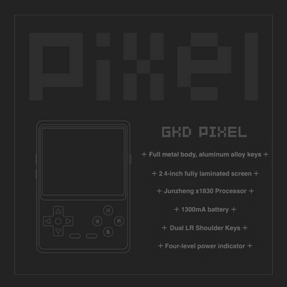 GKD Pixel Handheld Game Console Alloy CNC Body 2.4’’ IPS Screen IUX  Ingenic X1830 128MB DDR2 RAM  Battery 1300mAh Four-Level Power Indicator  Multimedia Media Video Player KeyChain over 34 Emulators with 10K games pre-installed